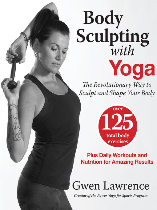 Title details for Body Sculpting with Yoga by Gwen Lawrence - Available